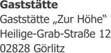 Gaststtte Gaststtte Zur Hhe Heilige-Grab-Strae 12 02828 Grlitz